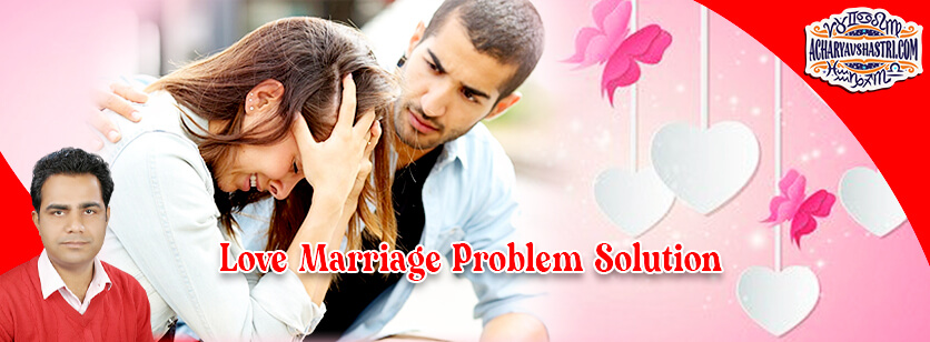 Love Marriage Problem Solution