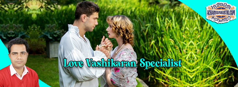 Love Vashikaran Specialist