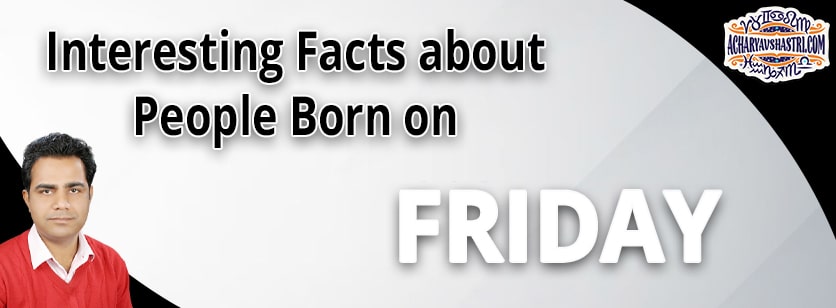 Personality Traits of People Born on Friday