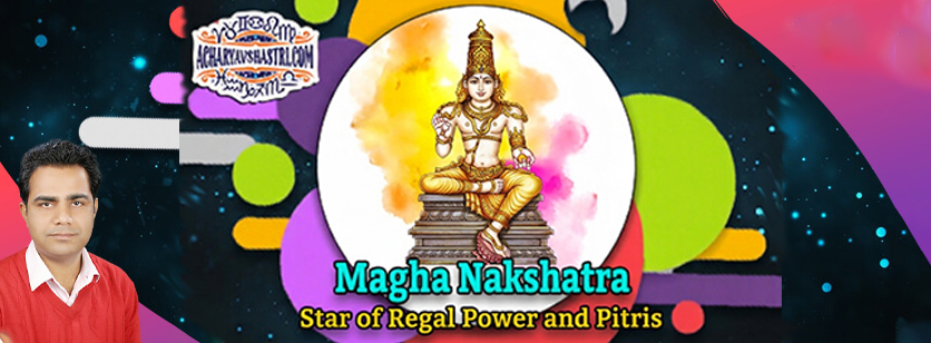 Magha Nakshatra – Star of Magnificent