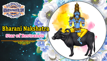 Bharani Nakshatra Mythology - Star of Restraints