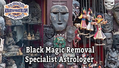 Black Magic Removal Specialist Astrologer