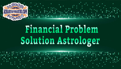 Financial Problem Solution Astrologer