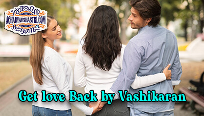 Get love Back by Vashikaran