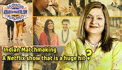 Indian Matchmaking: A Netflix show that is a huge hit?