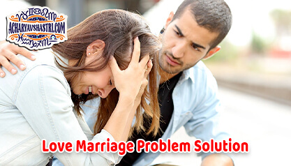 Love Marriage Problem Solution