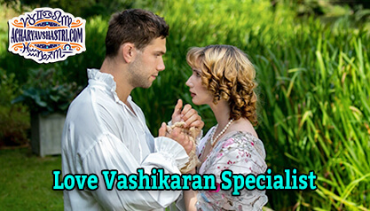 Love Vashikaran Specialist